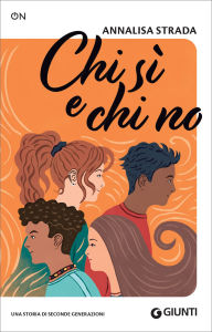 Title: Chi sì e chi no: Una storia di seconde generazioni, Author: Annalisa Strada