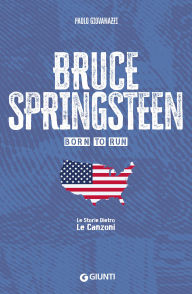 Title: Bruce Springsteen: Born to run, Author: Paolo Giovanazzi