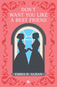 Title: Don't want you like a best friend (edizione italiana), Author: Emma R. Alban