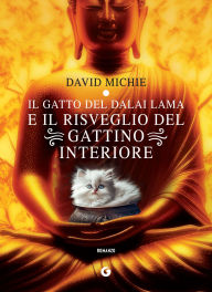 Title: Il gatto del Dalai Lama e il risveglio del gattino interiore, Author: David Michie