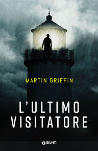 Title: L'ultimo visitatore, Author: Martin Griffin