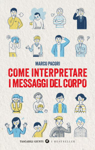 Title: Come interpretare i messaggi del corpo, Author: Marco Pacori