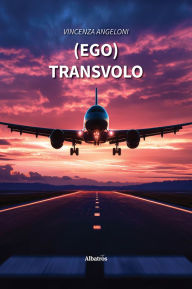 Title: (Ego)Transvolo, Author: Vincenza Angeloni