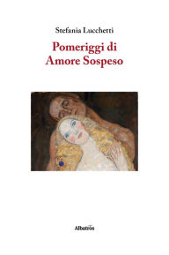 Title: Pomeriggi di Amore Sospeso, Author: Stefania Lucchetti
