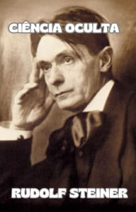 Title: Ciência oculta  (traduzido), Author: by Rudolf Steiner