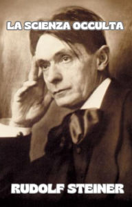 Title: La scienza occulta (tradotto), Author: by Rudolf Steiner