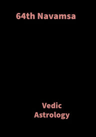 Title: 64th Navamsa: Vedic Astrology, Author: Saket Shah