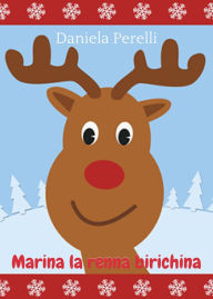 Title: Marina, la renna birichina, Author: Daniela Perelli Autrice