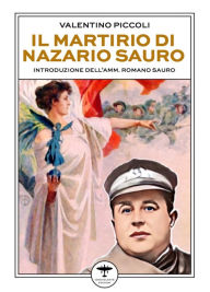 Title: Il martirio di Nazario Sauro, Author: Valentino Piccoli