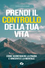 Prendi il Controllo della Tua Vita: Come Sconfiggere la Paura e Vincente la Partita Mentale