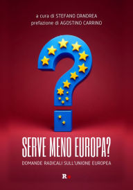 Title: Serve meno Europa?: Domande radicali sull'Unione europea, Author: Stefano D'Andrea