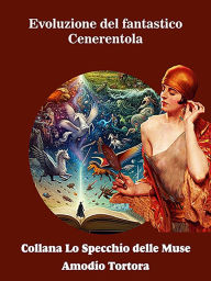 Title: Evoluzione del fantastico: Cenerentola, Author: Amodio Tortora