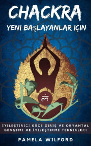 Title: Chakra Yeni Baslayanlar için, Author: Pamela Wilford