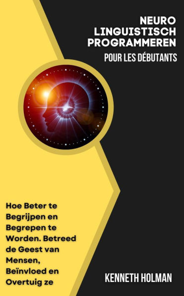 Neuro-Linguïstisch Programmeren voor Beginners