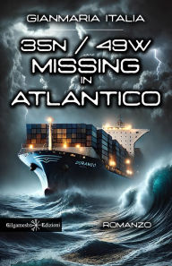 Title: 35N - 49W Missing in Atlantico: libri da leggere assolutamente thriller, Author: Gianmaria Italia