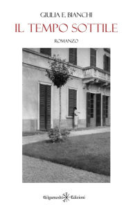 Title: Il tempo sottile: libri ultime uscite, Author: Giulia Elisabetta Bianchi