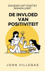 De invloed van positiviteit: Een boek dat positief denken leert