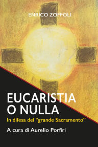 Title: Eucaristia o nulla: In difesa del 