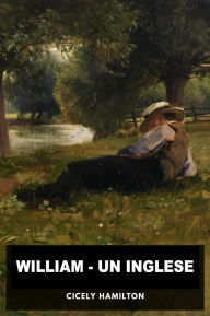 Title: William - Un Inglese, Author: Cicely Hamilton