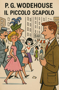Title: Il piccolo scapolo, Author: P. G. Wodehouse