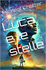Title: Luca e le stelle: Viaggio nell'infinito, Author: AI (Artificial intelligence)