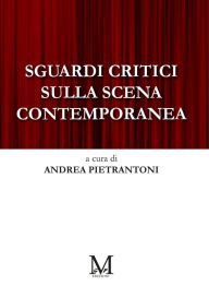 Title: Sguardi critici sulla scena contemporanea, Author: Andrea Pietrantoni