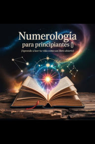 Title: Numerología para Principiantes ??: ¡Aprende a Leer tu Vida como un Libro Abierto!, Author: AI (Artificial intelligence)
