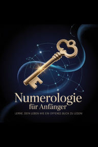 Title: Numerologie für Anfänger ??: Lerne, dein Leben wie ein offenes Buch zu lesen!, Author: AI (Artificial intelligence)