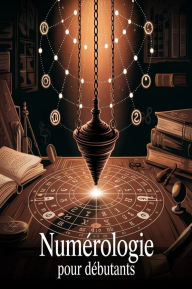 Title: Numérologie pour Débutants ??: Apprenez à Lire Votre Vie Comme un Livre Ouvert!, Author: AI (Artificial intelligence)