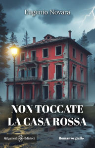 Title: Non toccate la casa rossa, Author: Eugenio Novara
