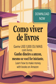 Title: Como viver de livros. Ganhe US$ 1.000 ou mais com livros. Ganhe dinheiro com a Amazon, mesmo se você for iniciante, Author: AI (Artificial intelligence)