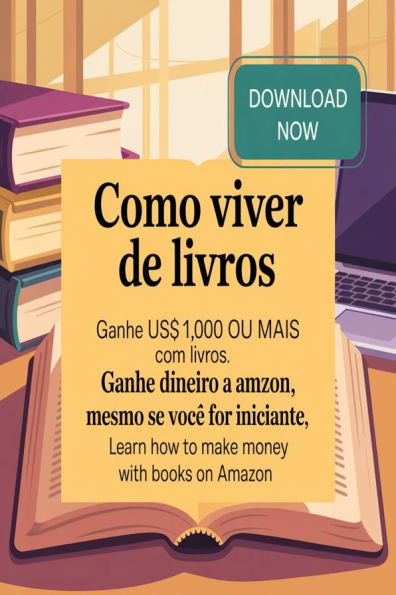 Como viver de livros. Ganhe US$ 1.000 ou mais com livros. Ganhe dinheiro com a Amazon, mesmo se você for iniciante
