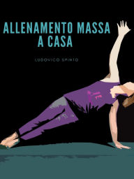 Title: Allenamento Massa a Casa, Author: Ludovico Spinto