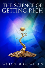 Title: The Science of Getting Rich, Author: Wallace Delois Wattles