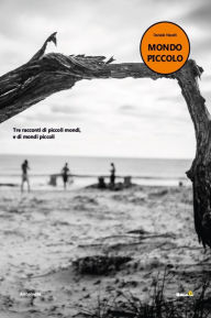 Title: Mondo piccolo, Author: Daniele Naselli