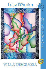 Title: Villa disgrazia, Author: Luisa D'Amico