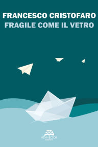 Free downloadable ebooks pdf Fragile come il vetro