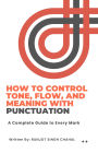 How to Control Tone, Flow, and Meaning with Punctuation: A Complete Guide to Every Mark