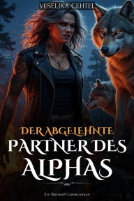 Title: Verdunkelt: Vom abgewiesenen Partner zur Rache der Alpha-Königin, Author: Veseljka Cehtel