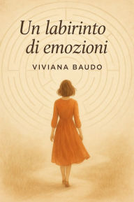Title: Un labirinto di emozioni, Author: Baudo Viviana