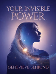 Title: Your Invisible Power, Author: Genevieve Behrend