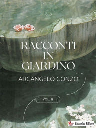 Title: Racconti in giardino Vol. II, Author: Arcangelo Conzo