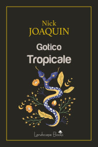 Title: Gotico Tropicale, Author: nick joaquin