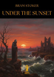 Title: Under the Sunset, Author: Bram Stoker