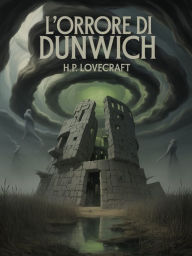 Title: L'orrore di Dunwich (tradotto), Author: H. P. Lovecraft