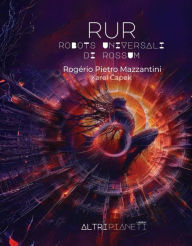 Title: RUR: Robots Universali di Rossum, Author: Karel Capek