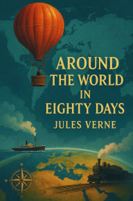 Title: Around The World In Eighty Days(Illustrated), Author: Jules Verne