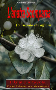 Title: L'anatra Scomparsa: Un ricordo che affiora, Author: Orlando Chicconi