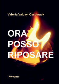 Title: Ora posso riposare, Author: Valeria Valcavi Ossoinack