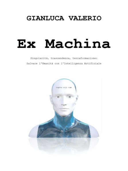 Ex Machina - Salvare l'Umanità con l'Intelligenza Artificiale